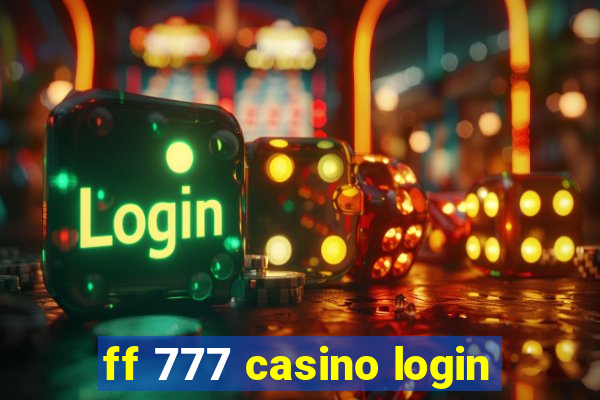 ff 777 casino login